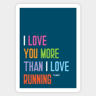 Love you more than running Sticker
